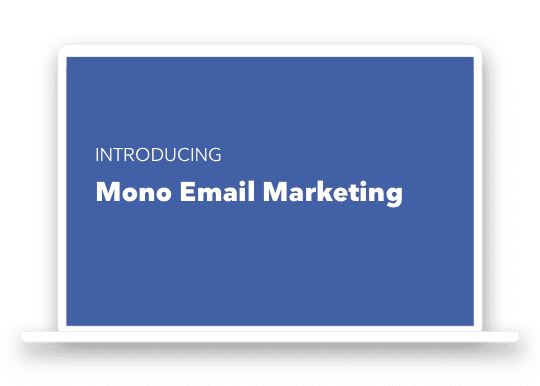 Webinar: Introducing Mono Email Marketing